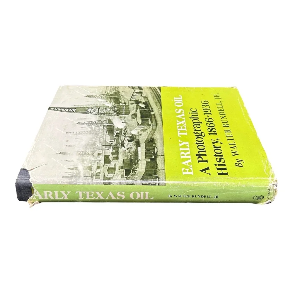 Early Texas Oil A Photographic History 1866-1936 Walter Rundell Jr Hardcover